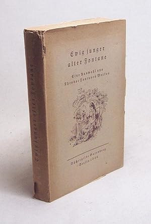 Imagen del vendedor de Ewig junger alter Fontane : Eine Auswahl aus Theodor Fontanes Werken / Hrsg. u. eingel. v. Ernst Wilhelm Balk. Mit Zeichngn v. Gerhard Ulrich a la venta por Versandantiquariat Buchegger