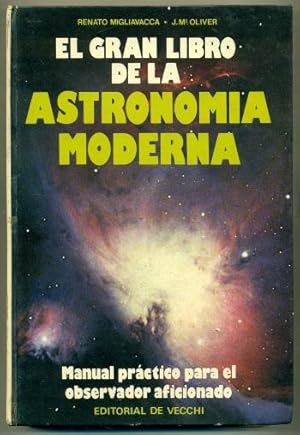 Imagen del vendedor de EL GRAN LIBRO DE LA ASTRONOMIA MODERNA. Manual prctico para el observador aficionado a la venta por Ducable Libros