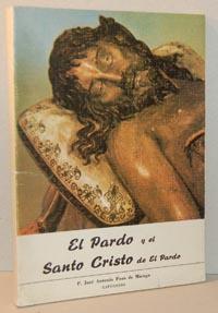 Seller image for EL PARDO Y EL SANTO CRISTO DE EL PARDO. Bosquejo histrico for sale by EL RINCN ESCRITO