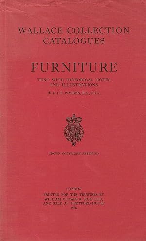 WALLACE COLLECTION CATALOGUES. FURNITURE. TEXT WITH HISTORICAL NOTES AND ILLUSTRATIONS.