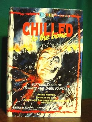 Seller image for CHILLED TO THE BONE: A CHILL ANTHOLOGY OF HORROR AND DARK FANTASY for sale by Robert Gavora, Fine & Rare Books, ABAA