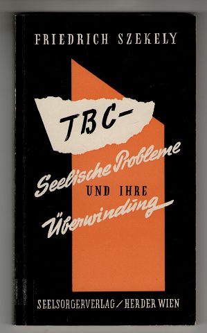 TBC - seelische Probleme und ihre Überwindung.