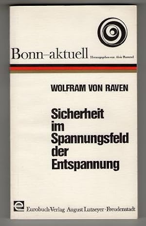 Sicherheit im Spannungsfeld der Entspannung. Bonn aktuell 7.