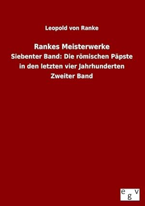 Immagine del venditore per Rankes Meisterwerke : Siebenter Band: Die rmischen Ppste in den letzten vier Jahrhunderten Zweiter Band venduto da AHA-BUCH GmbH