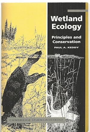 Wetland Ecology: Principles and Conservation (Cambridge Studies in Ecology)