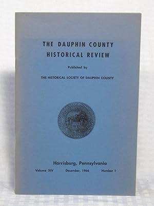 Image du vendeur pour The Dauphin County Historical Review Volume XIV Dec 1966 Number 1 mis en vente par you little dickens