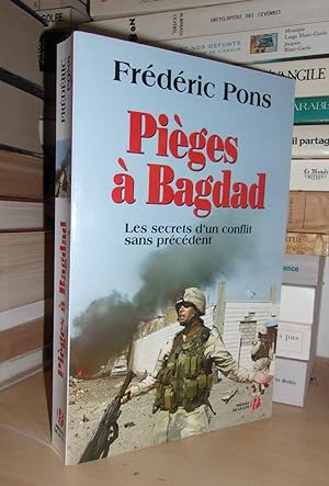 Seller image for PIEGES A BAGDAD : Les Secrets D'un Conflit Sans Prcdent for sale by Planet's books