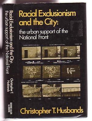 Seller image for Racial Exclusionism and the City: the Urban Support of the National Front for sale by Renaissance Books, ANZAAB / ILAB