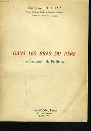 Seller image for DANS LES BRAS DU PERE. LE SACREMENT DE PENITENCE. for sale by Le-Livre