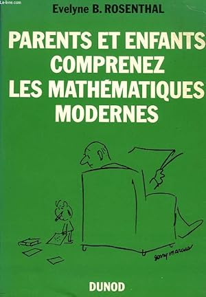 Imagen del vendedor de PARENTS ET ENFANTS, COMPRENEZ LES MATHEMATIQUES MODERNES a la venta por Le-Livre