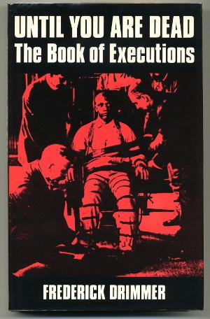 Seller image for Until You are Dead; the Book of Executions for sale by Roger Lucas Booksellers