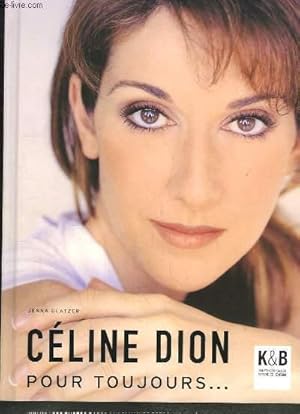 Imagen del vendedor de Cline Dion pour toujours . a la venta por Le-Livre