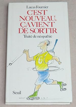 Seller image for C'EST NOUVEAU, CA VIENT DE SORTIR - Trait de nopathie for sale by LE BOUQUINISTE