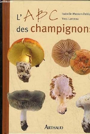 Seller image for L'ABC DES CHAMPIGNONS for sale by Le-Livre