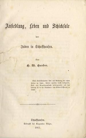 Ansiedlung, Leben und Schicksale der Juden in Schaffhausen.