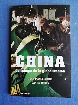 Seller image for China : la trampa de la globalizacin for sale by Perolibros S.L.