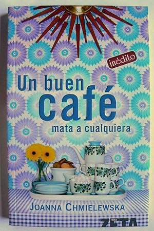 Un buen café mata a cualquiera