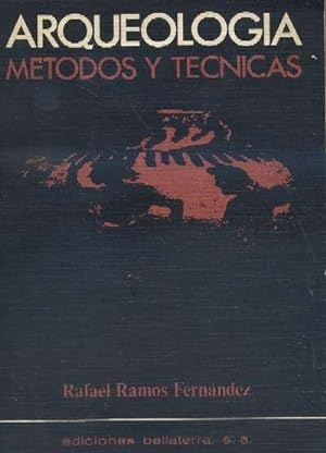 ARQUEOLOGIA. METODOS Y TECNICAS