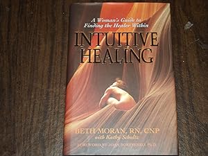 Intuitive Healing: A Woman's Guide to Finding the Healer Within