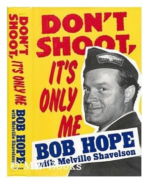 Don't Shoot It's Only Me: Bob Hope's Comedy History of the United States