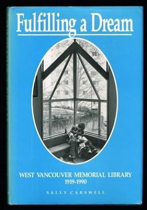 Fulfilling a Dream: West Vancouver Memorial Library 1919-1990
