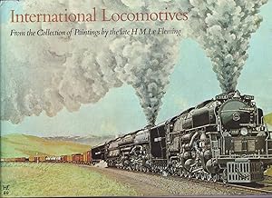 Bild des Verkufers fr International Locomotives: From The Collection Of Paintings By The Late H. M. Le Fleming zum Verkauf von Jonathan Grobe Books