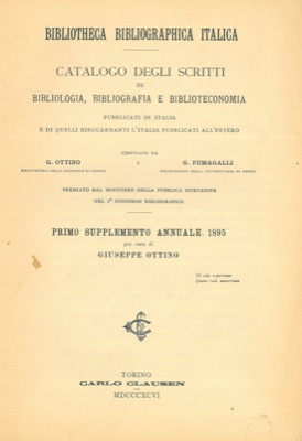 Bibliotheca bibliographica italica. Catalogo degli scritti di bibliologia, bibliografia e bibliot...