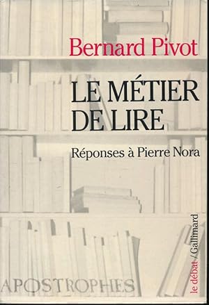 Bild des Verkufers fr Le mtier de lire. Rponses  Pierre Nora zum Verkauf von LIBRAIRIE GIL-ARTGIL SARL