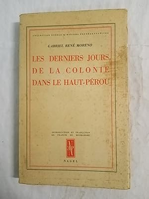 Imagen del vendedor de LES DERNIERS JOURS DE LA COLONIE DANS LE HAUT-PEROU a la venta por Gibbon Libreria