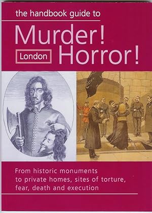 The Handbook Guide to Murder! Horror! London