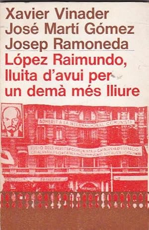 Imagen del vendedor de Lpez Raimundo, lluita d avui per un dem ms lliure a la venta por LIBRERA GULLIVER