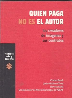 Imagen del vendedor de Quien paga no es el autor. Los creadores de imgenes y sus contratos a la venta por LIBRERA GULLIVER