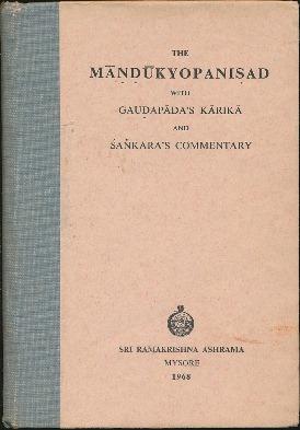 The Mandukyopanisad with Gaudapada's Larika and Sankara's Commentary.