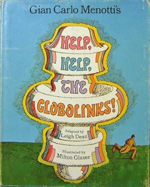 Gian Carlo Menotti's Help, Help, The Gobolinks!; Adapted by Leigh Dean / Illustrated by Milton Gl...