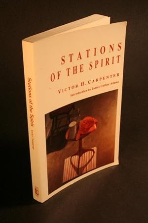 Image du vendeur pour Stations of the spirit. Introduction by James Luther Adams mis en vente par Steven Wolfe Books