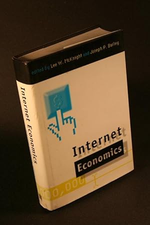 Bild des Verkufers fr Internet economics. Edited by Lee W. McKnight and Joseph P. Bailey zum Verkauf von Steven Wolfe Books