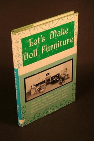 Seller image for Let's Make Doll Furniture. Photographs and Drawings by H. Lee McQuilliams for sale by Steven Wolfe Books