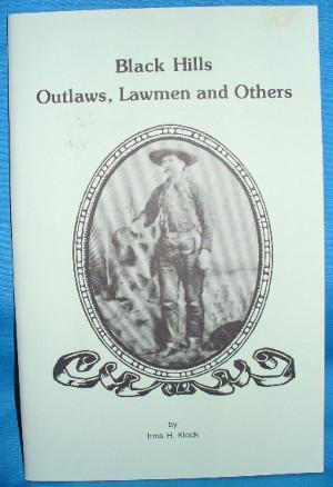 Imagen del vendedor de Black Hills Outlaws, Lawmen and Others a la venta por Alhambra Books