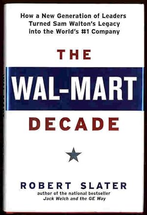 Seller image for The Wal-Mart Decade: How a New Generation of Leaders Turned Sam Walton's Legacy into the World's #1 Company for sale by Paradox Books USA