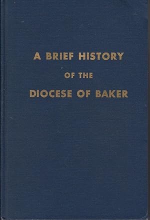 Seller image for A Brief History of the Diocese of Baker for sale by Turn-The-Page Books