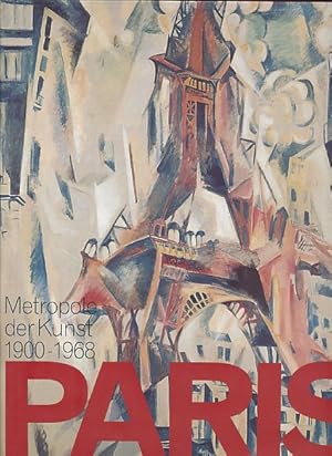 Imagen del vendedor de Paris - Metropole der Kunst 1900 - 1968. Erstverffentlichung aus Anlass der Ausstellung "Paris - Capital of the Arts 1900 - 1968", 2002. a la venta por Fundus-Online GbR Borkert Schwarz Zerfa