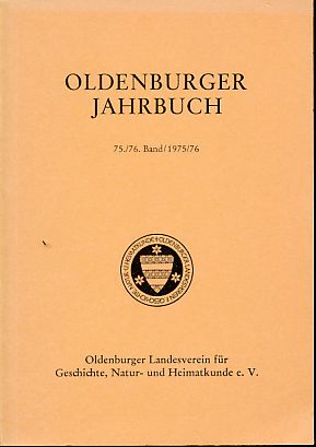 Oldenburger Jahrbuch 75./76. Band für 1975/76. Hrsg: Oldenbugrer Landesverein für Geschichte, Nat...