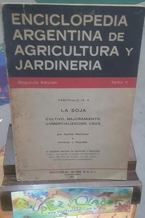 Enciclopedia Argentina De Agricultura y Jardinería. Tomo 2. La Soja. Cultivo, Mejoramiento, Comer...