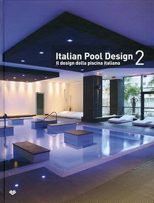 Image du vendeur pour Italian Pool Design. Il Design della Piscina Italiana. Vol.2 mis en vente par Libro Co. Italia Srl