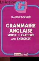 Image du vendeur pour GRAMMAIRE ANGLAISE SIMPLE ET PRATIQUE AVEC EXERCICES mis en vente par Le-Livre