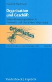 Bild des Verkufers fr Organisation und Geschft: Unternehmensorganisation in Frankreich und Deutschland 1890 - 1914 zum Verkauf von primatexxt Buchversand