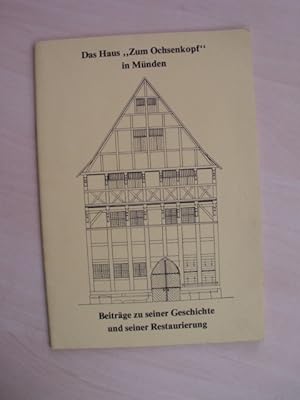 Das "Haus zum Ochsenkopf" in Münden. Beiträge zu seiner Geschichte und seiner Restaurierung.