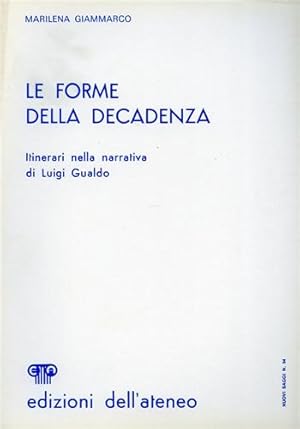 Seller image for Le forme della decadenza. Itinerari nella narrativa di Luigi Gualdo. for sale by FIRENZELIBRI SRL