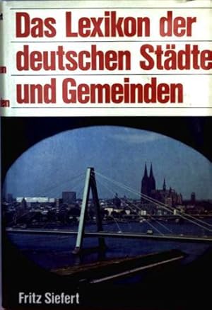 Das Lexikon der deutschen Städte und Gemeinden - 1500 Städte und Gemeinden in der Bundesrepublik ...