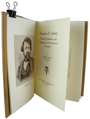 Bild des Verkufers fr Franios X. Aubry. Trader, Trailmaker and Voyageur in the Southwest, 1846-1854 zum Verkauf von J. Patrick McGahern Books Inc. (ABAC)